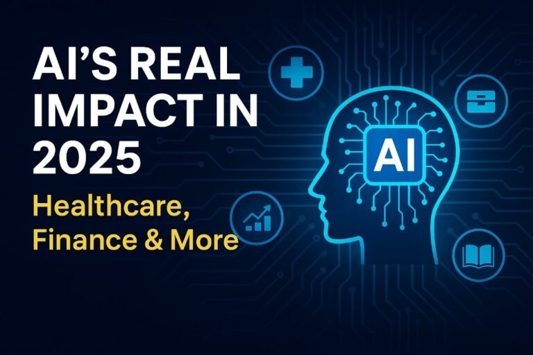 The Real Impact of AI on Healthcare & Finance in 2025 🚀